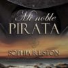 Mi Noble Pirata - Sophia Ruston