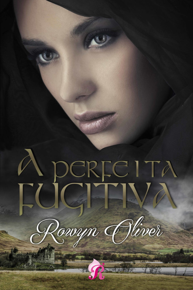 PERFEITA FUGITIVA, A - ROWYN OLIVER