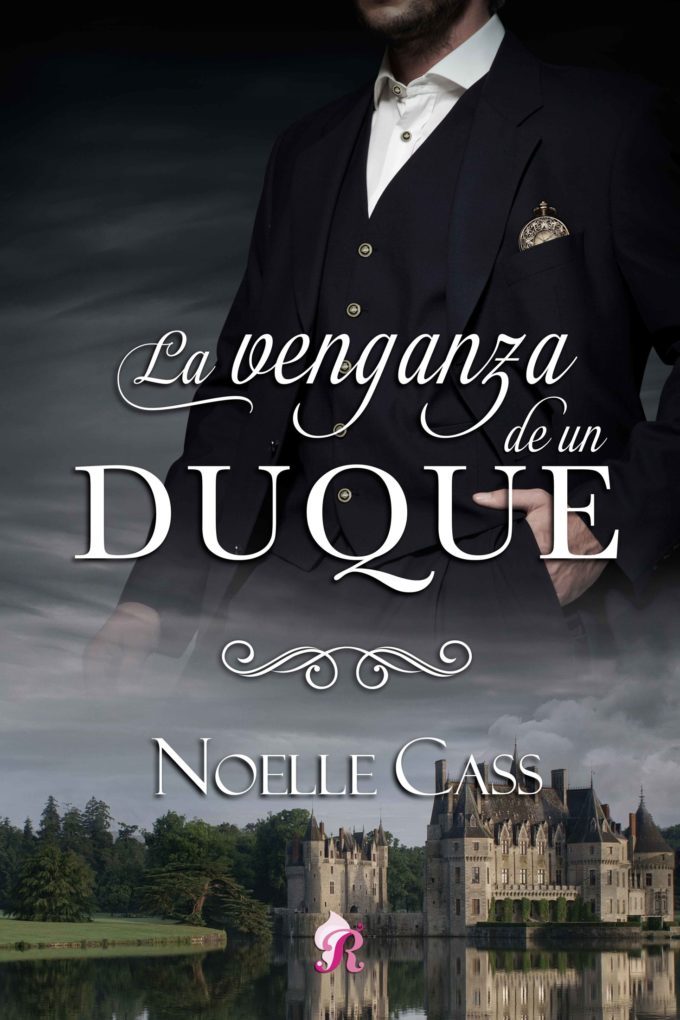 VENGANZA DE UN DUQUE, LA - Noelle Cass