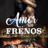 Amor sin frenos - Priscila Serrano