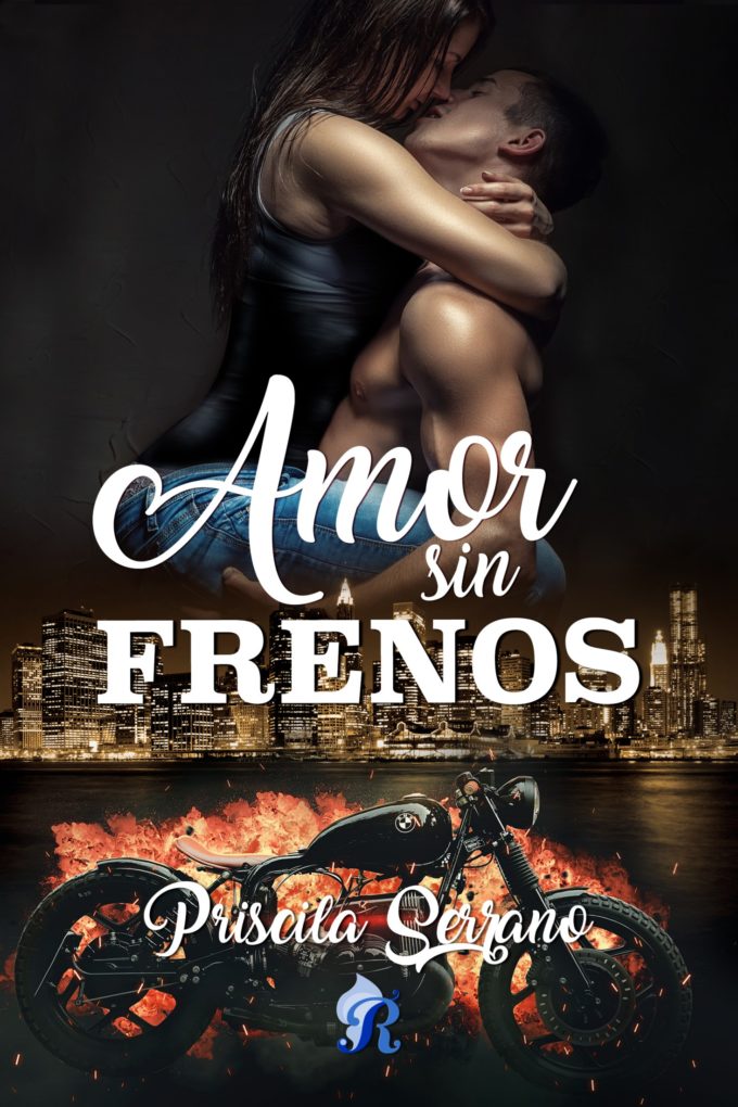 Amor sin frenos - Priscila Serrano