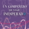 MARIA CESTAFE - UN COMPAÑERO DE VIAJE INESPERADO